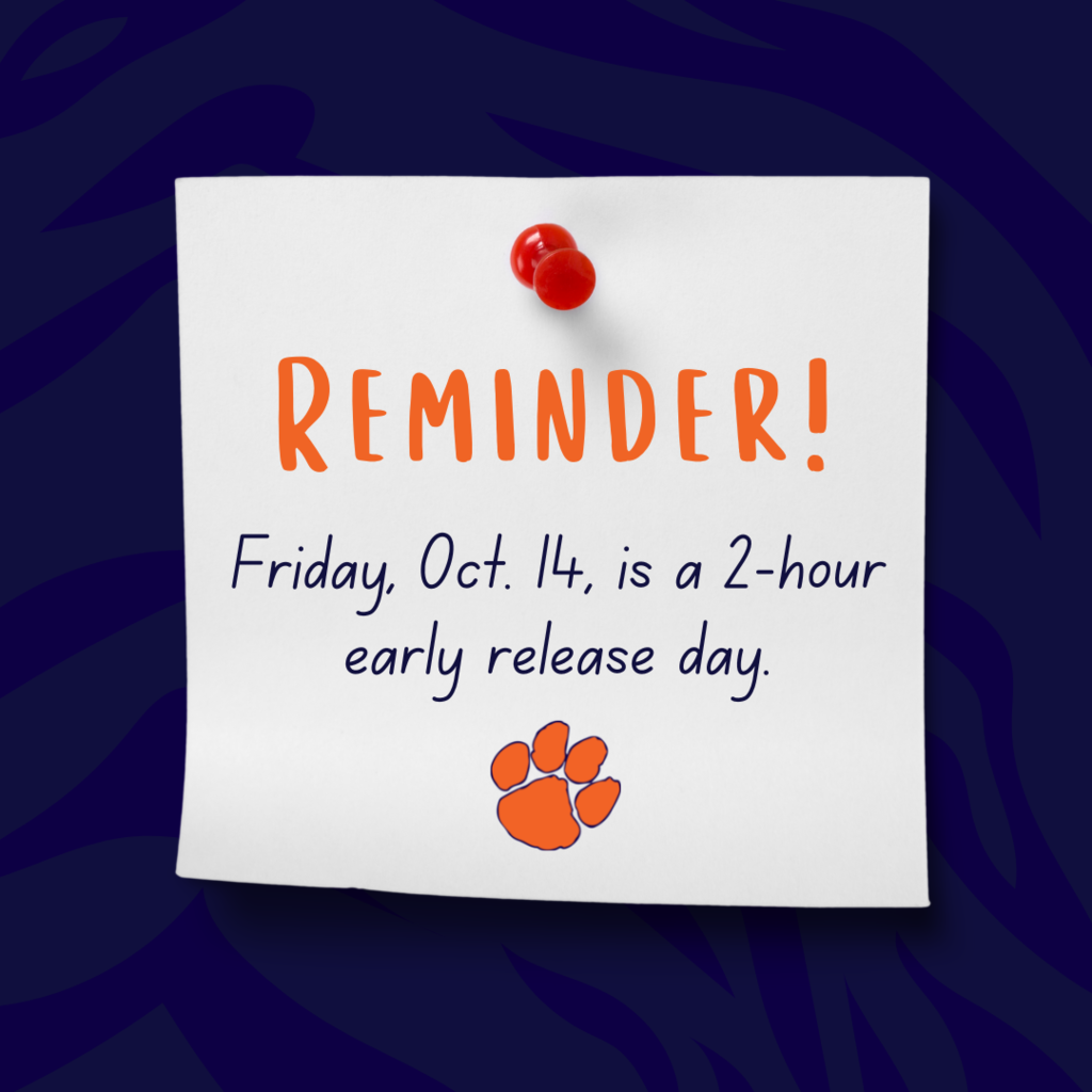 Reminder! Friday, Oct. 14, is a 2-hour early release day.