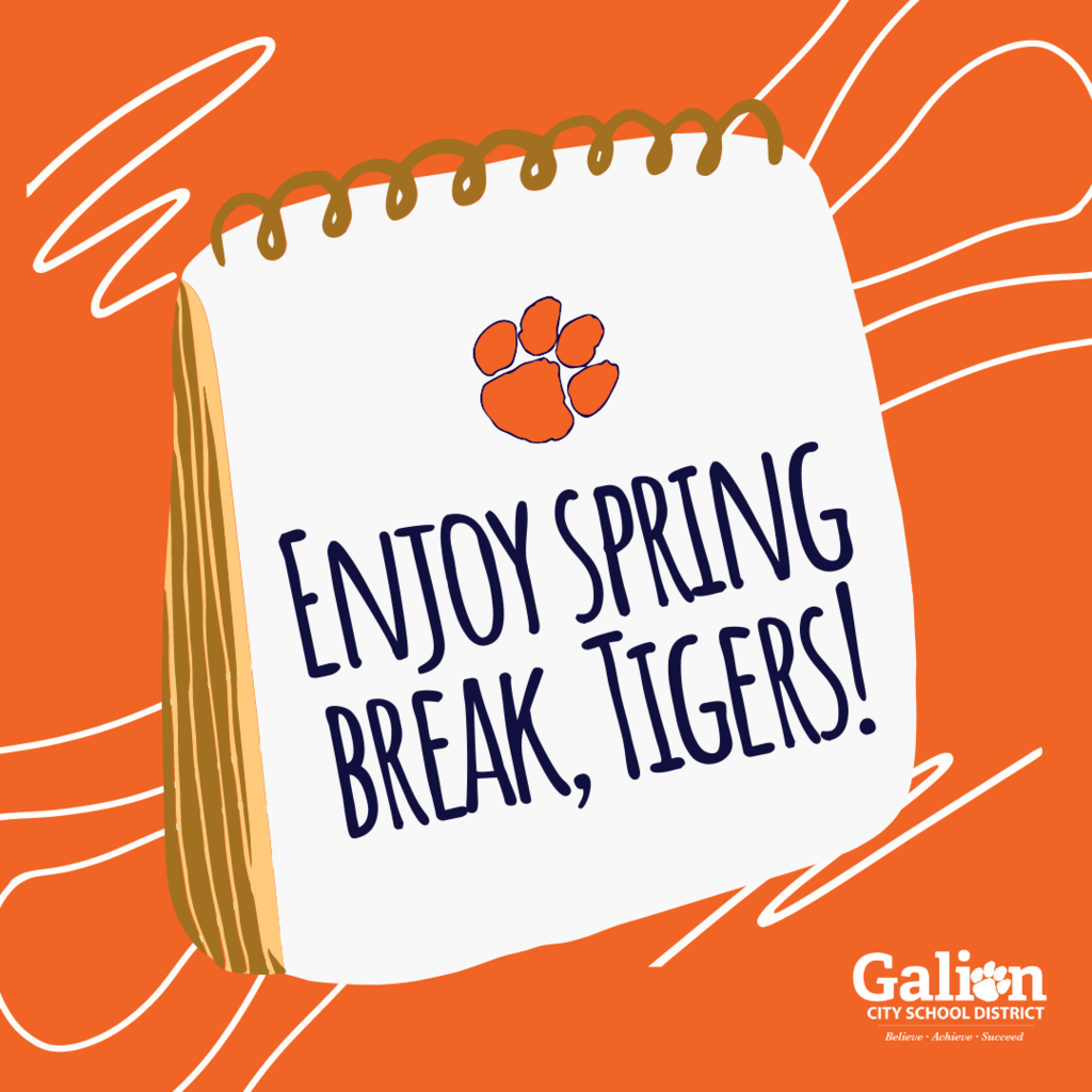 Enjoy spring break, Tigers!